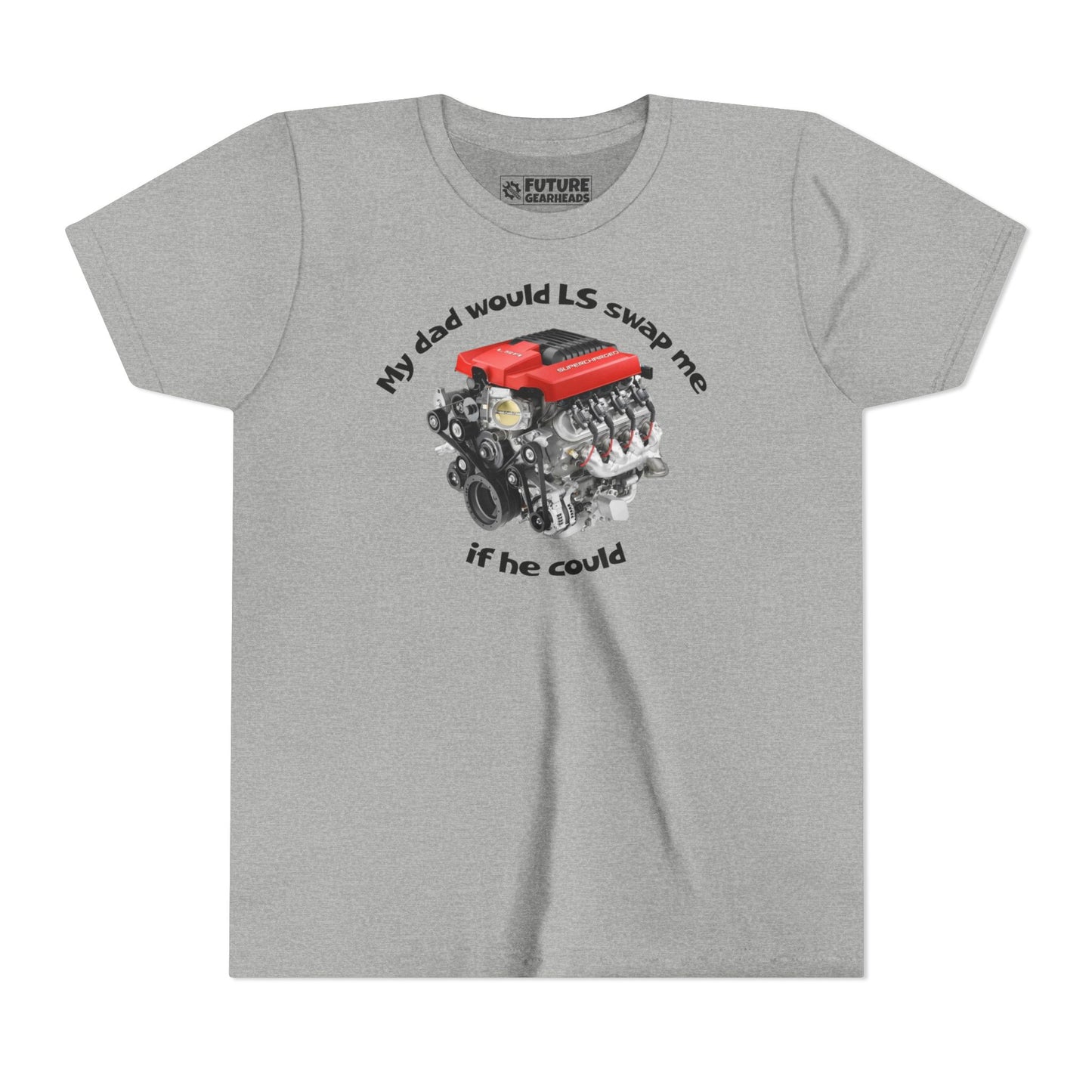 LS Swap Youth Tee – "My Dad Would LS Swap Me If He Could"