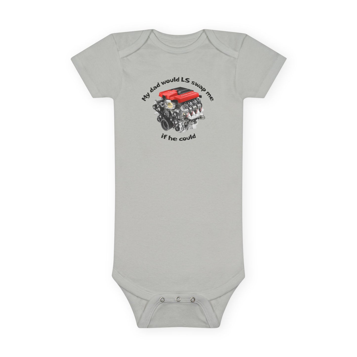 LS Swap Baby Onesie – "My Dad Would LS Swap Me If He Could"