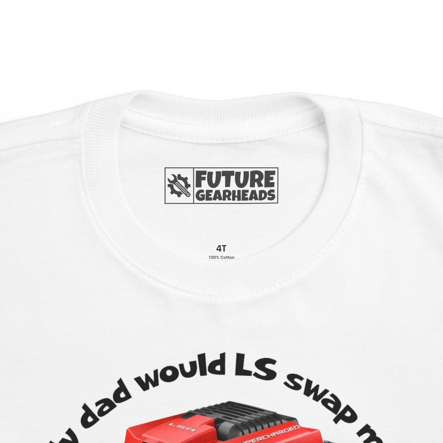 LS Swap Toddler Tee – "My Dad Would LS Swap Me If He Could"
