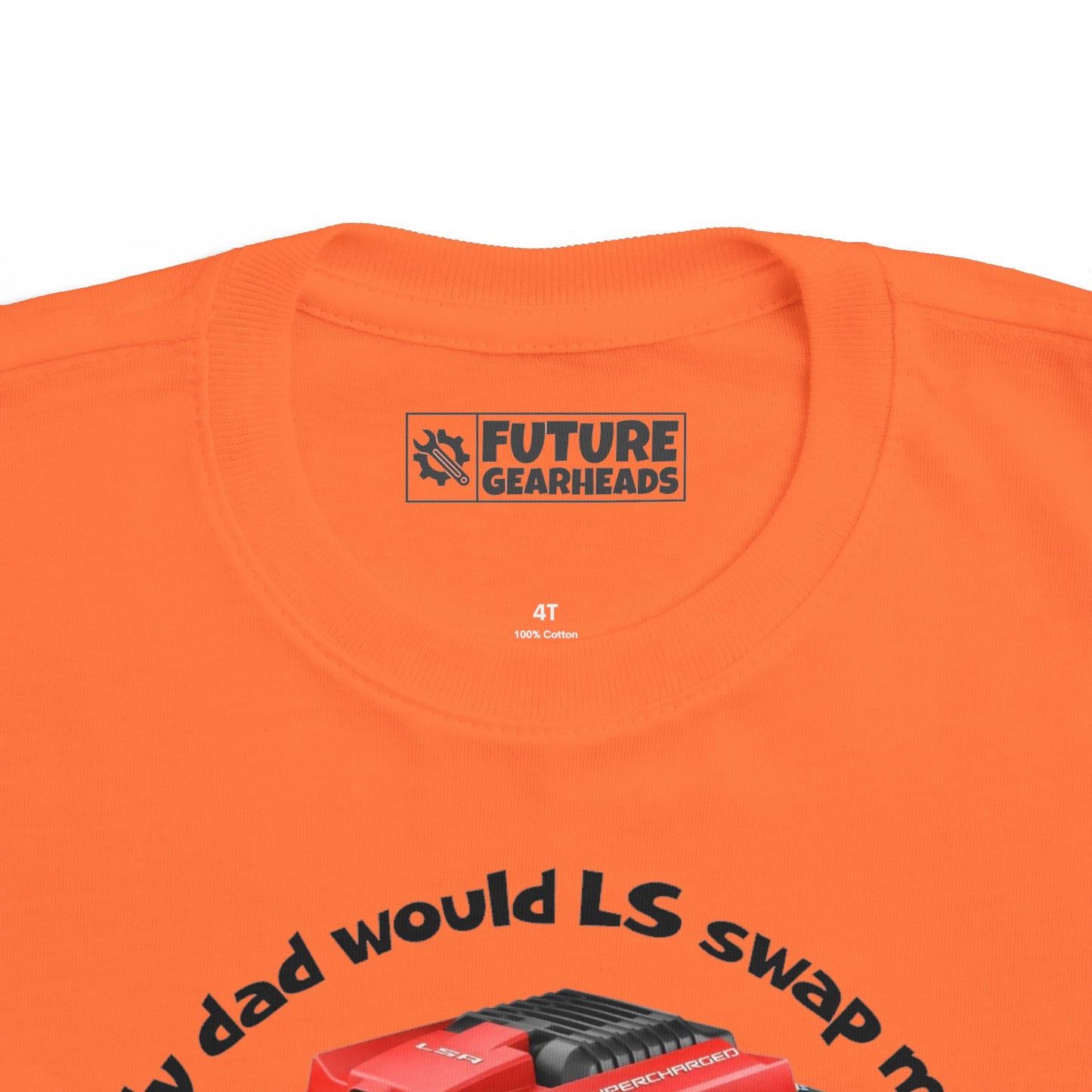 LS Swap Toddler Tee – "My Dad Would LS Swap Me If He Could"