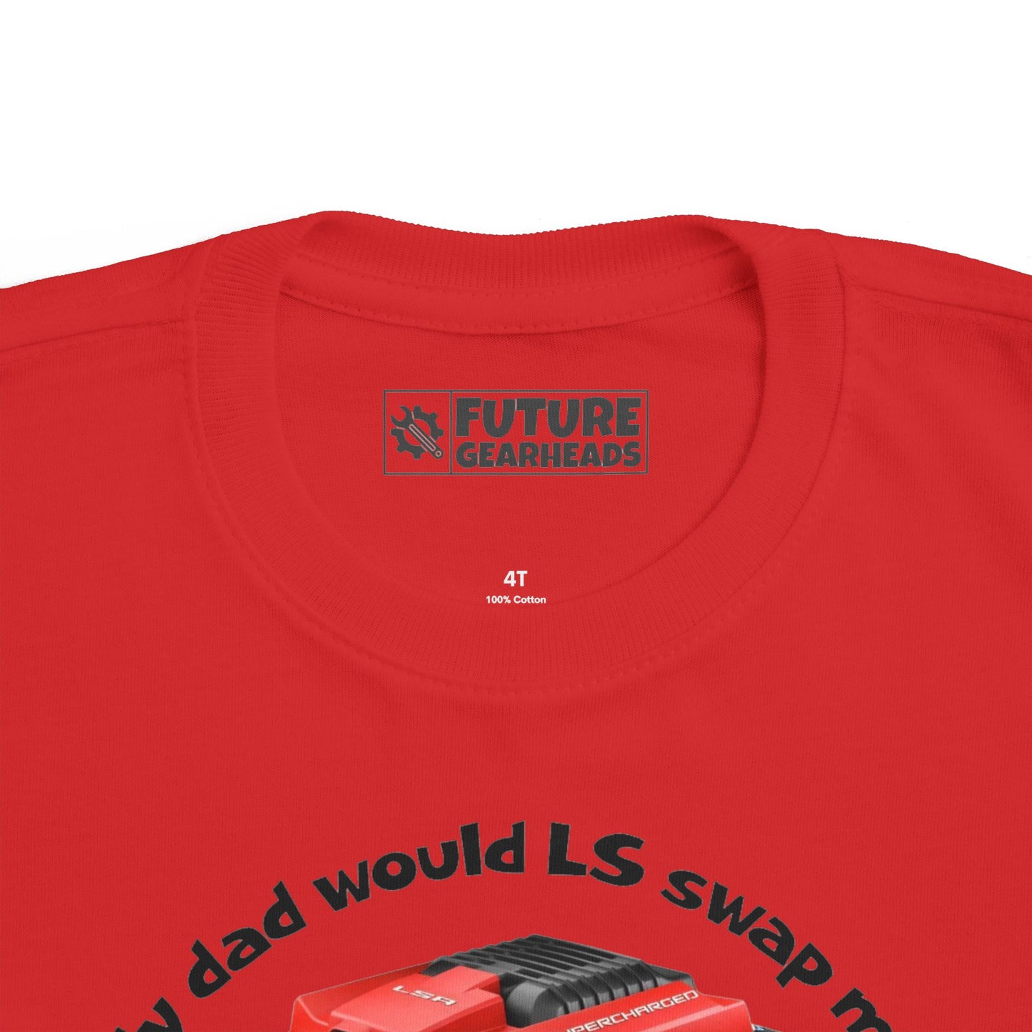 LS Swap Toddler Tee – "My Dad Would LS Swap Me If He Could"